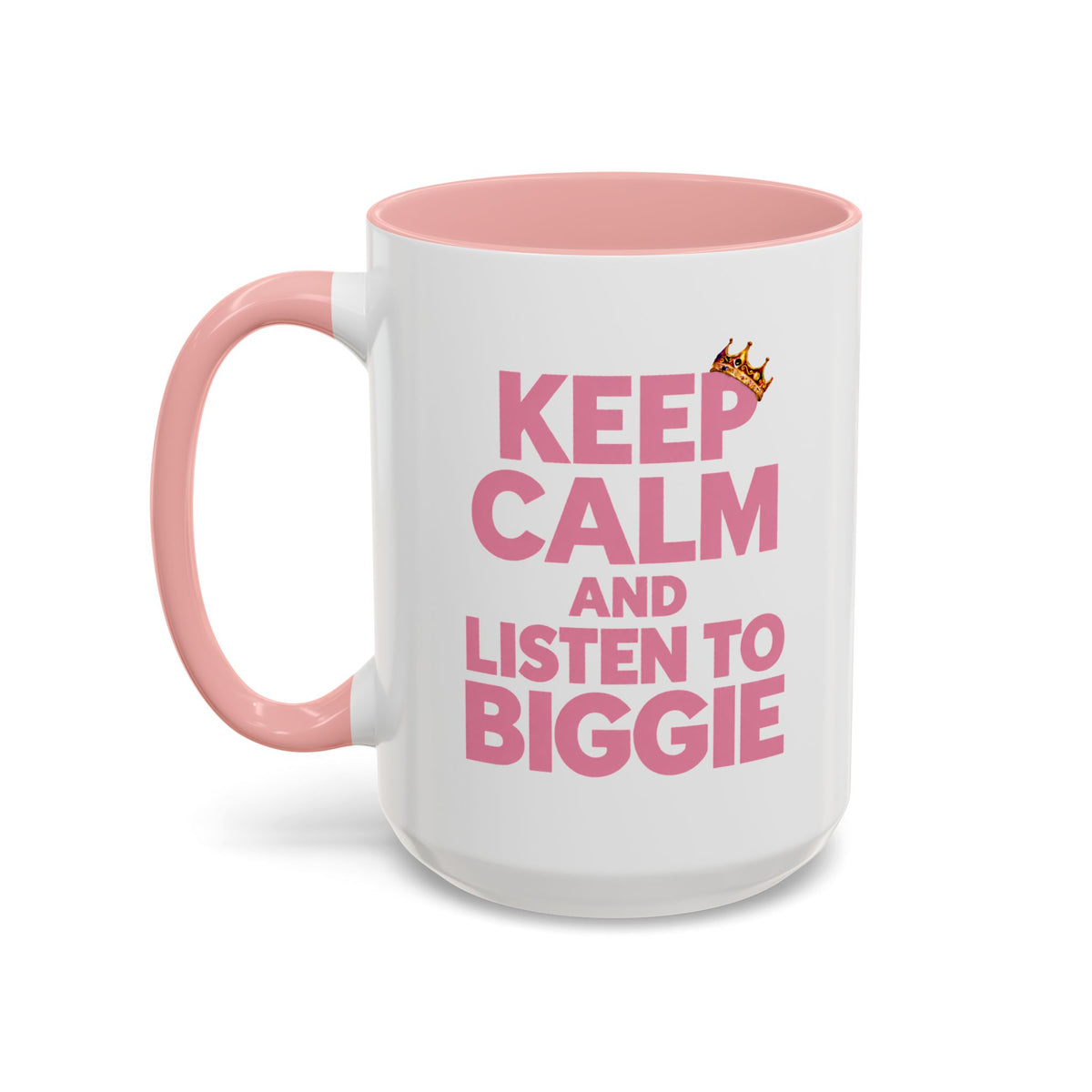 Keep Calm and Listen to Biggie Pink Mug — 11oz & 15oz Ceramic Coffee Cup