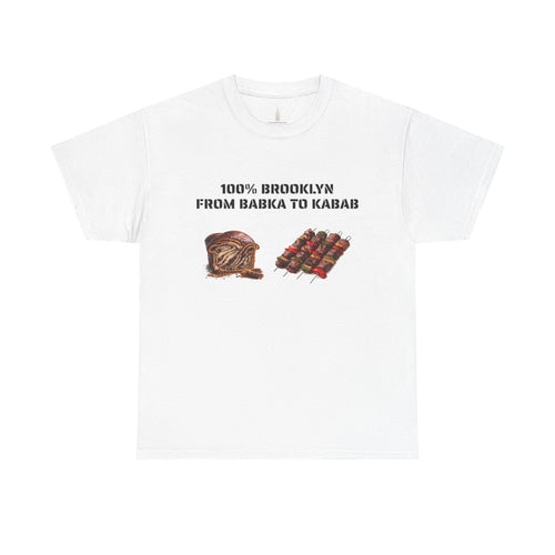 100% Brooklyn From Babka To Kabab T-Shirt | NYC Foodie Tee