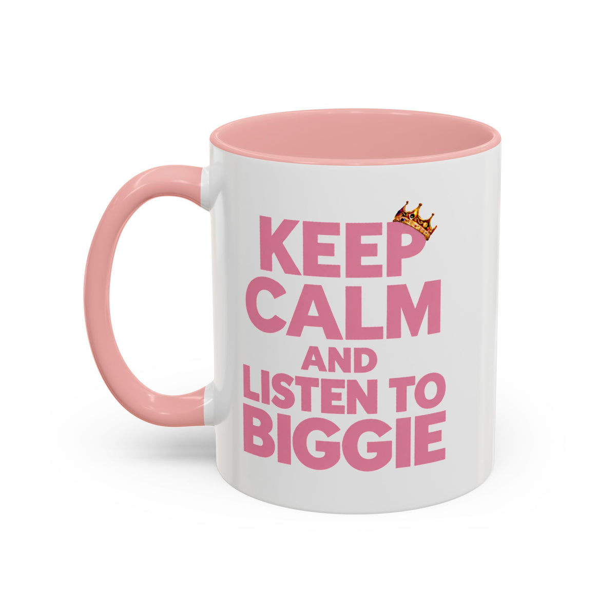 Keep Calm and Listen to Biggie Pink Mug — 11oz & 15oz Ceramic Coffee Cup