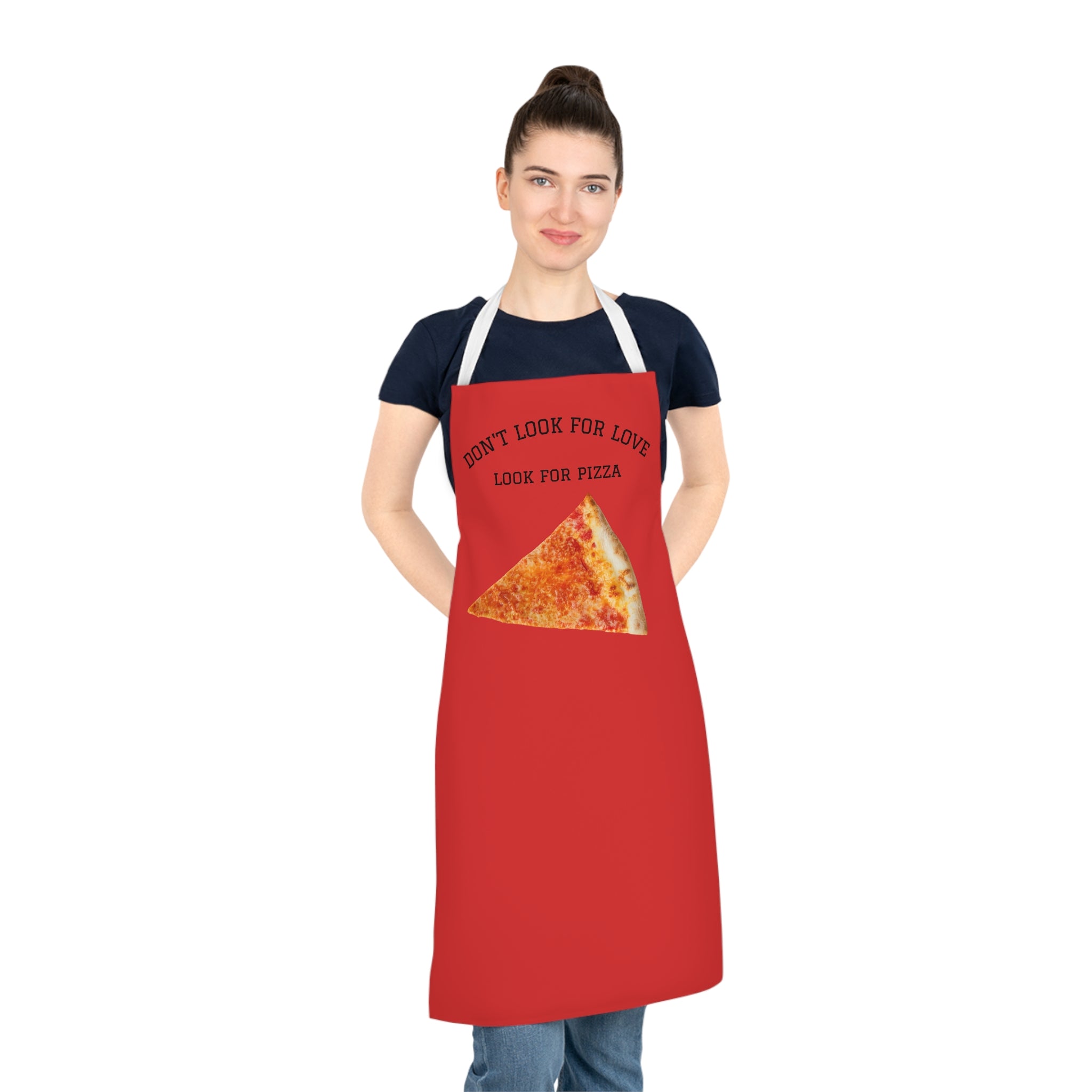 Don't Look For Love Look For Pizza Apron | Pizza Slice Cooking Apron