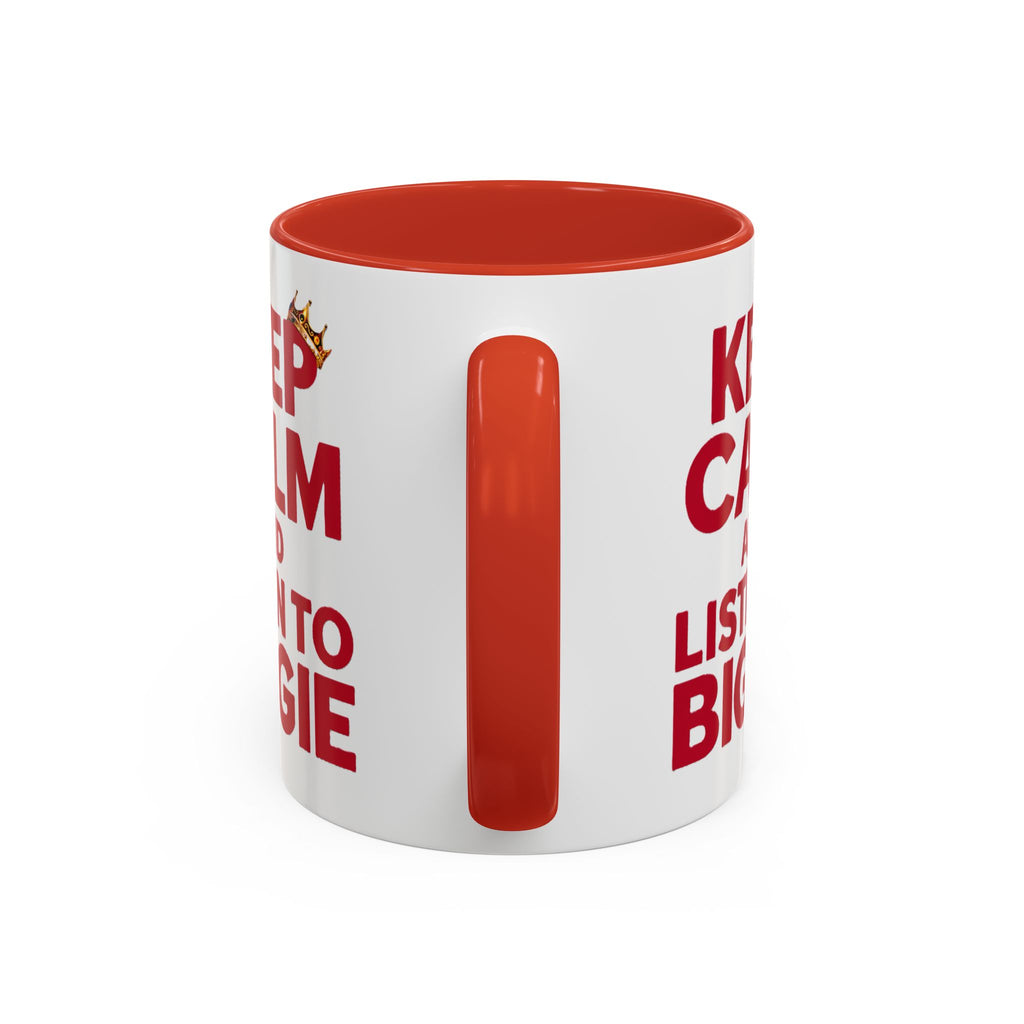 Keep Calm and Listen to Biggie Red Mug — 11oz & 15oz Ceramic Coffee Cup