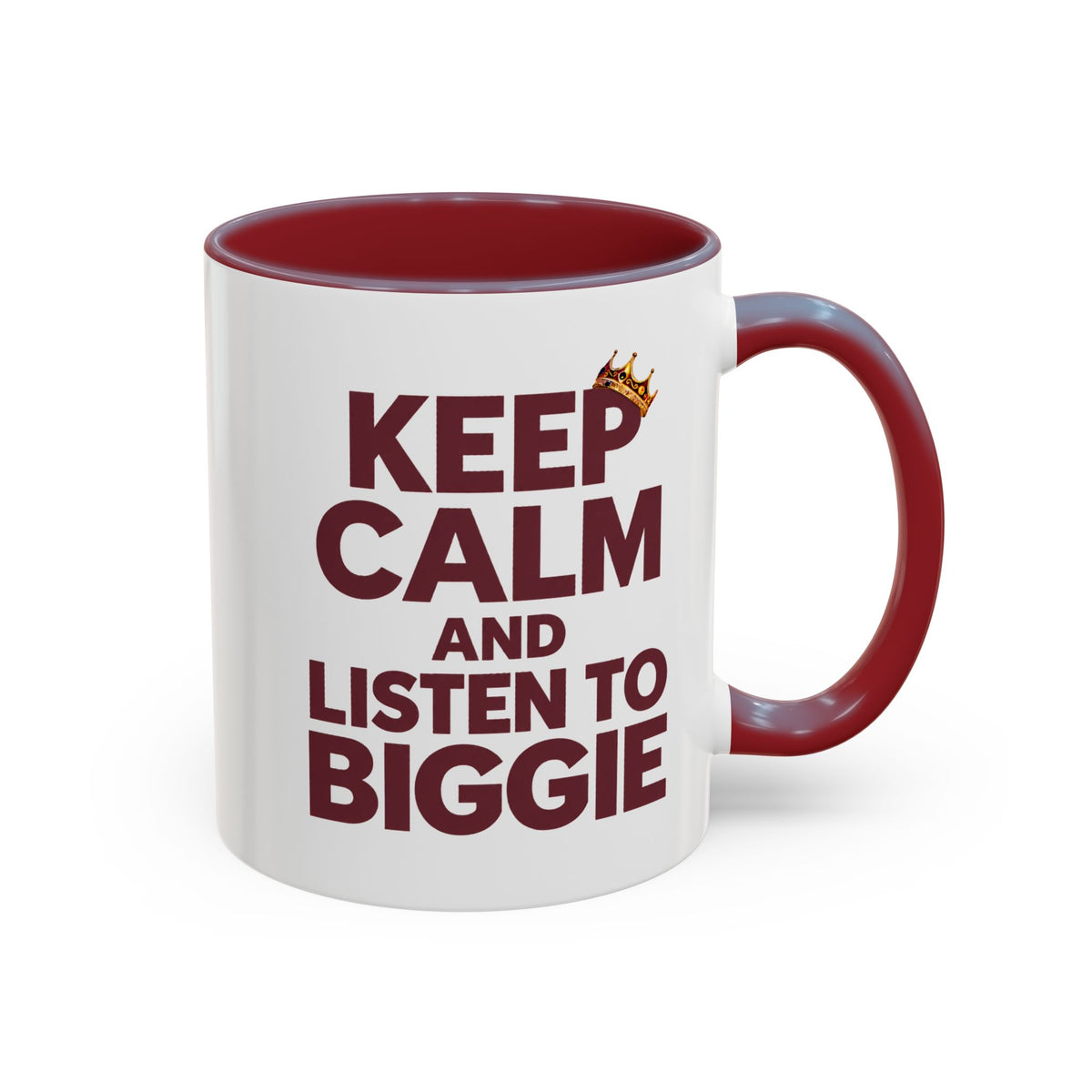 Keep Calm and Listen to Biggie Maroon Mug — 11oz & 15oz Ceramic Coffee Cup