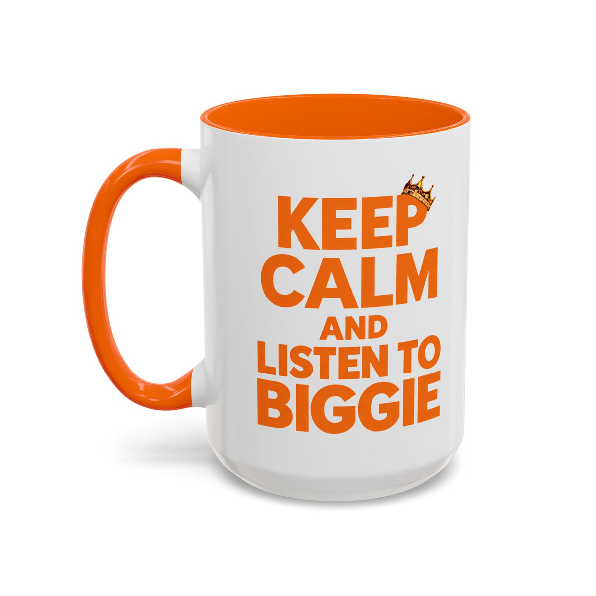 Keep Calm and Listen to Biggie Orange Mug — 11oz and 15oz Ceramic Coffee Cup