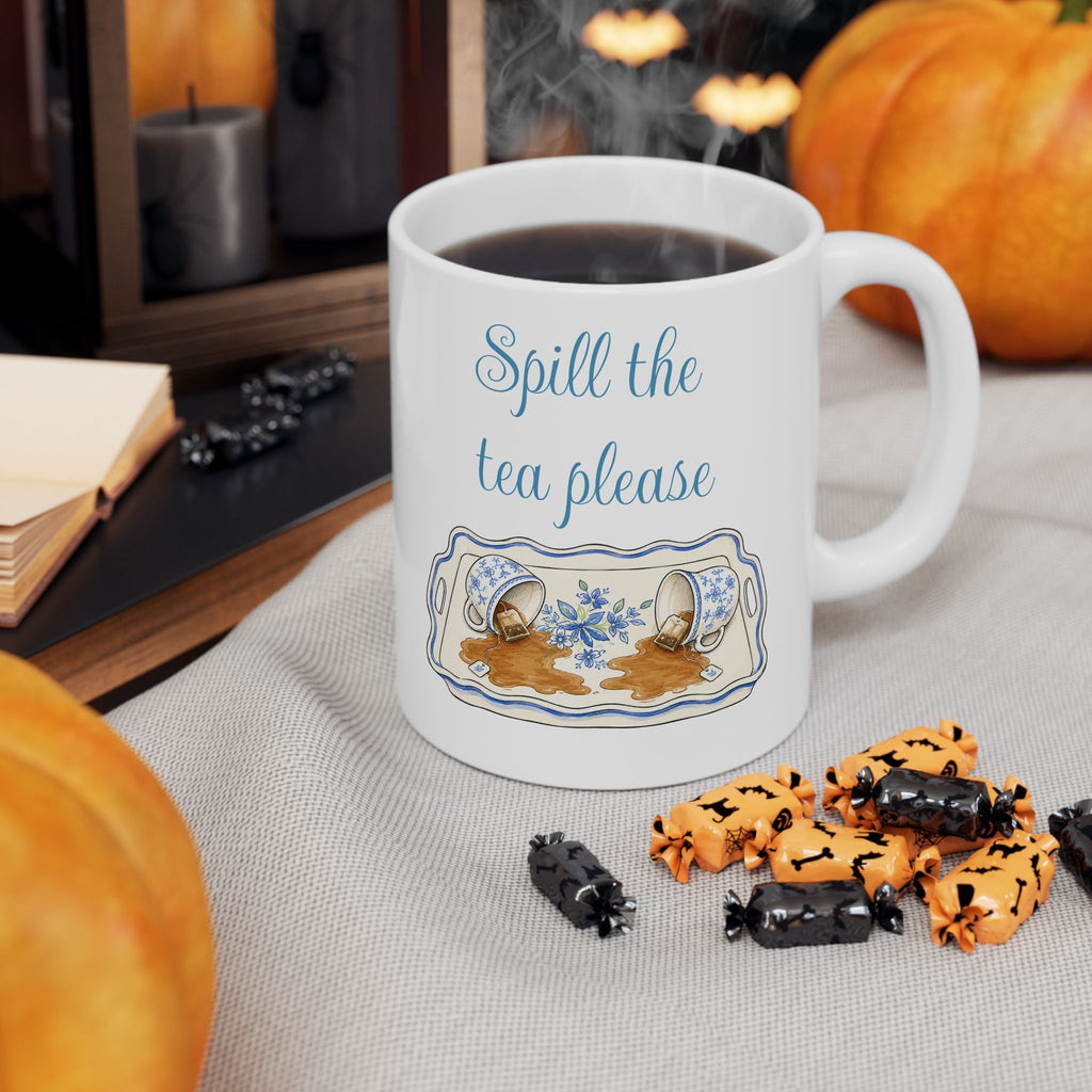 Spill The Tea Please— Girlfriend Gossip Brunch Ceramic Mug 11oz