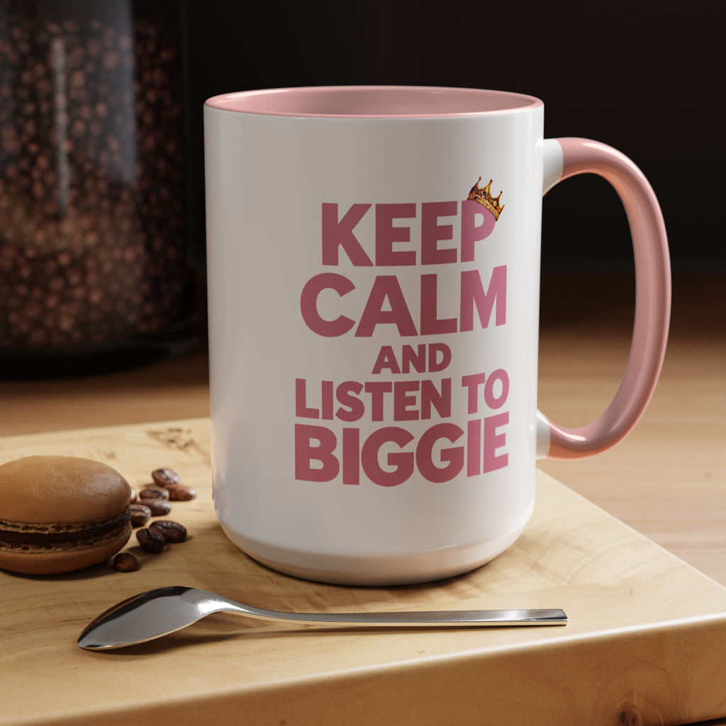 Keep Calm and Listen to Biggie Pink Mug — 11oz & 15oz Ceramic Coffee Cup