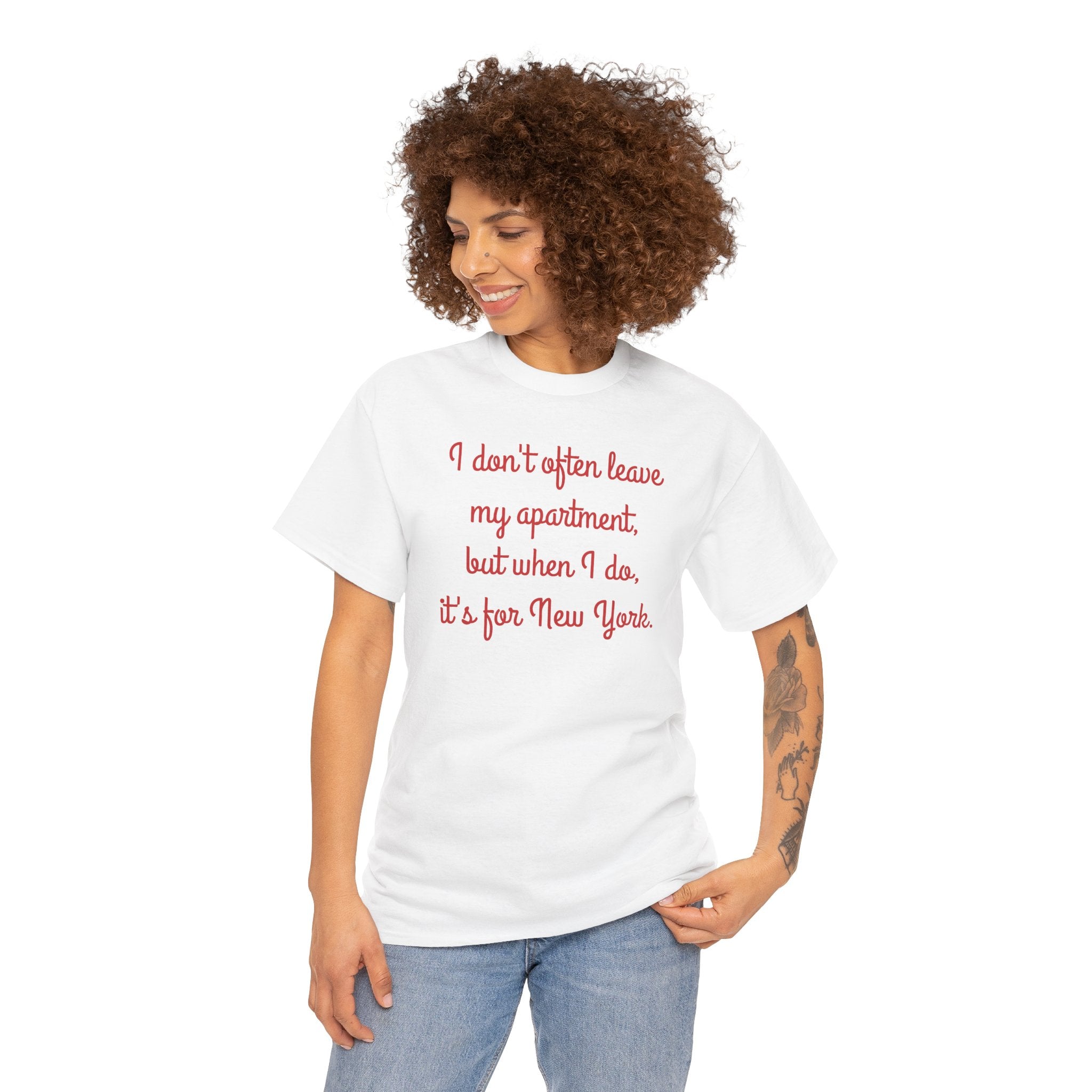 I Don't Often Leave My Apartment, But When I Do, It's For New York T-Shirt | NYC Hometown Pride Tee