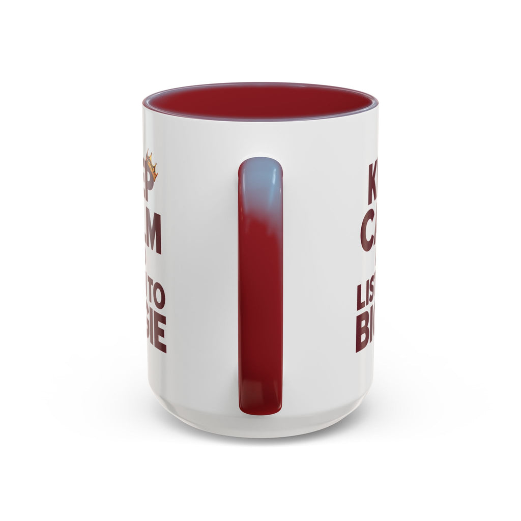 Keep Calm and Listen to Biggie Maroon Mug — 11oz & 15oz Ceramic Coffee Cup