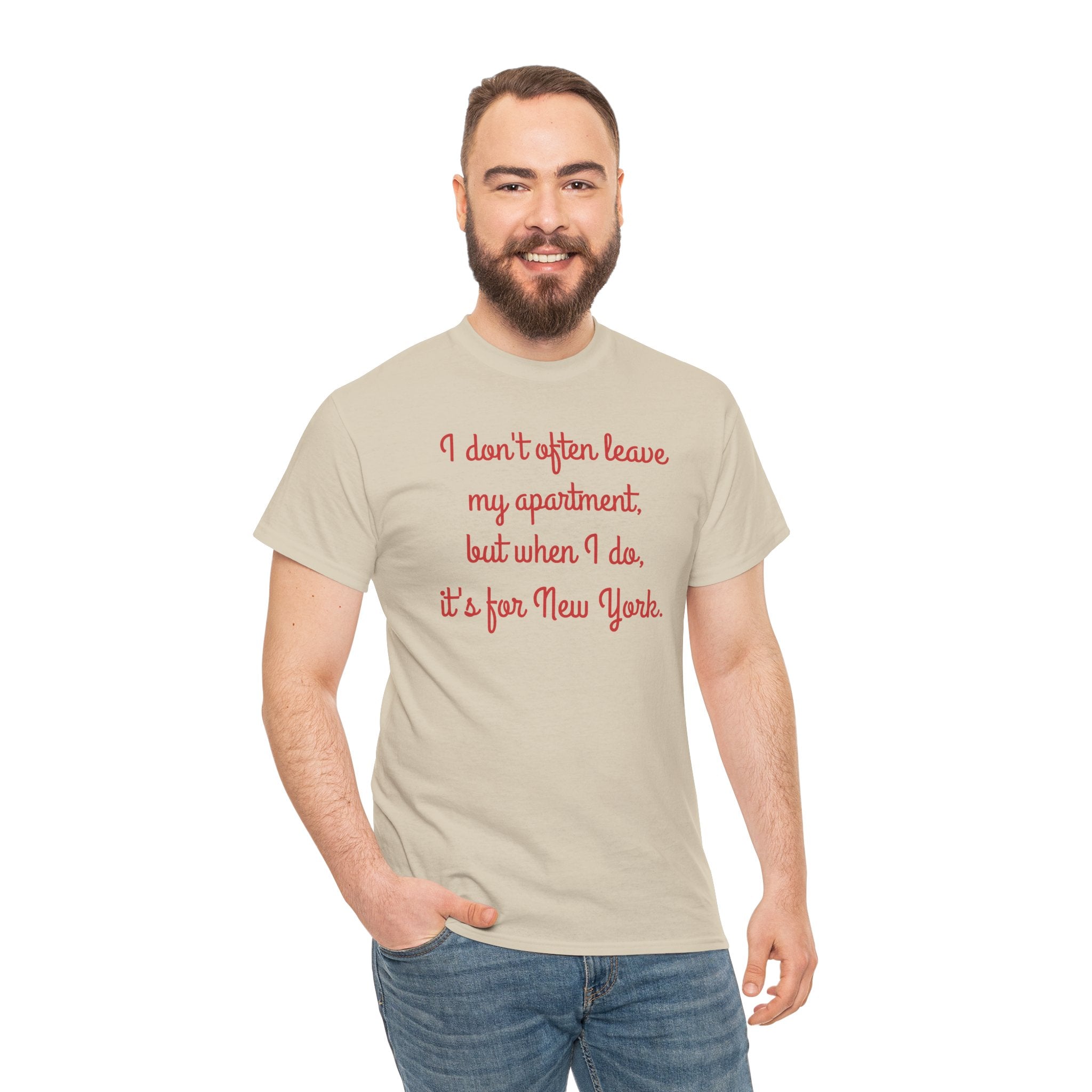I Don't Often Leave My Apartment, But When I Do, It's For New York T-Shirt | NYC Hometown Pride Tee