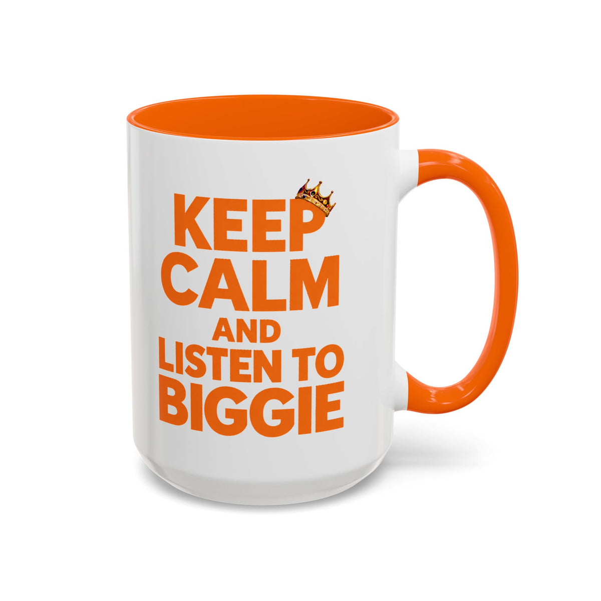 Keep Calm and Listen to Biggie Orange Mug — 11oz and 15oz Ceramic Coffee Cup