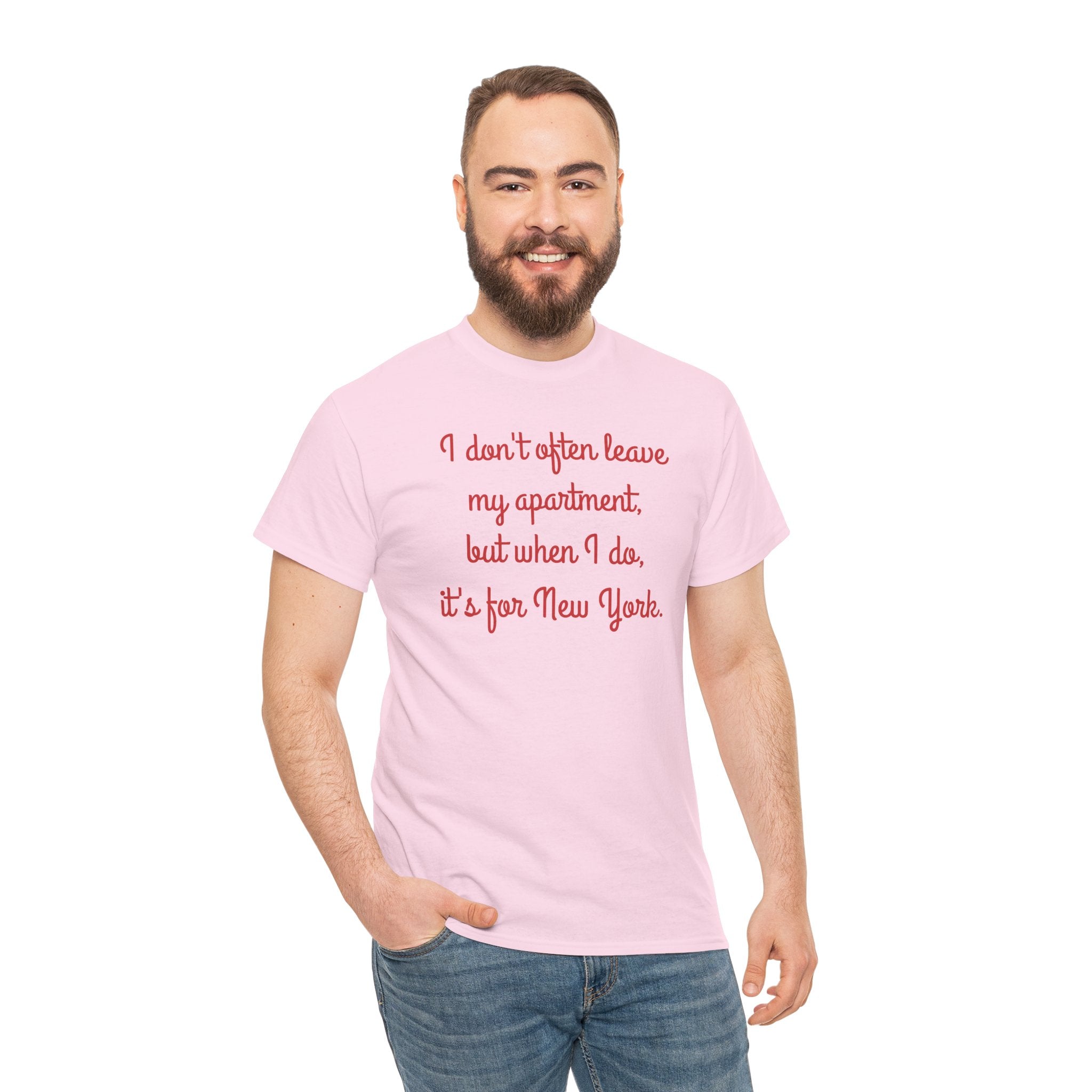 I Don't Often Leave My Apartment, But When I Do, It's For New York T-Shirt | NYC Hometown Pride Tee