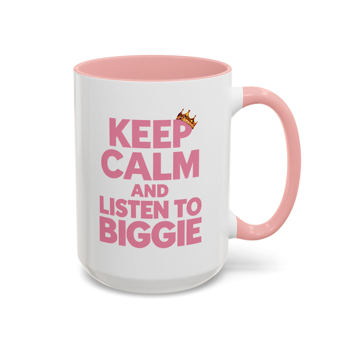 Keep Calm and Listen to Biggie Pink Mug — 11oz & 15oz Ceramic Coffee Cup