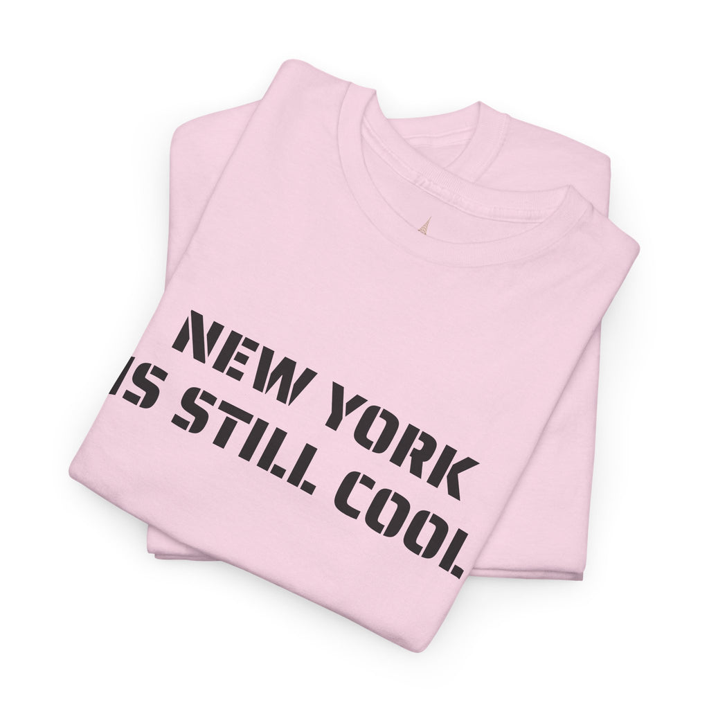 New York Is Still Cool T-Shirt   NYC Gift Tee