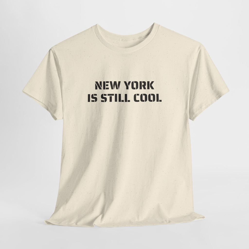 New York Is Still Cool T-Shirt   NYC Gift Tee