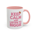 Keep Calm and Listen to Biggie Pink Mug — 11oz & 15oz Ceramic Coffee Cup