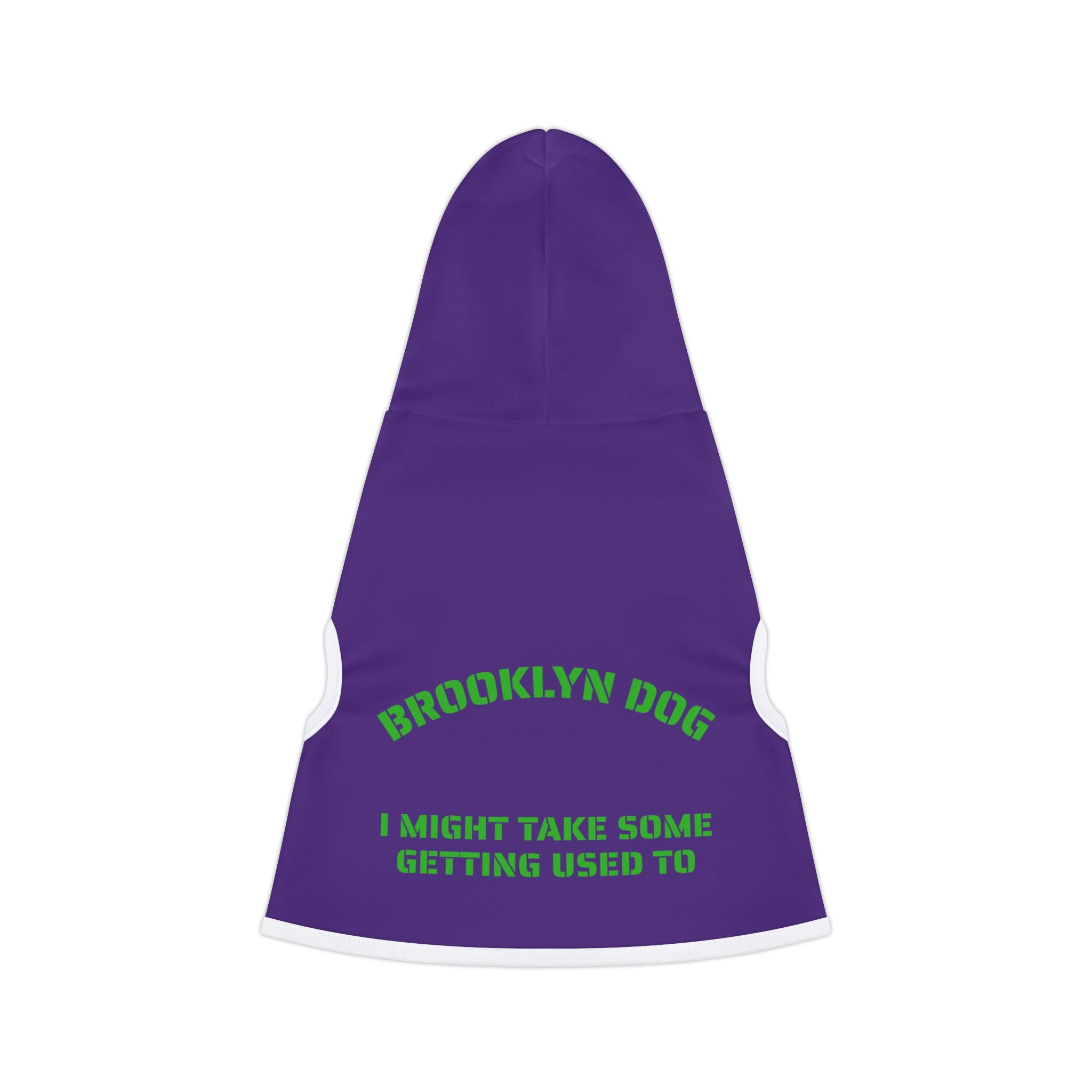 Brooklyn Dog Purple Hoodie I Might Take Some Getting Used To Pet Sweatshirt