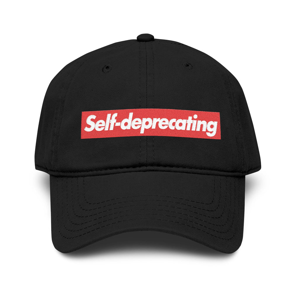 Self-deprecating Cap --  Funny Streetwear Hat