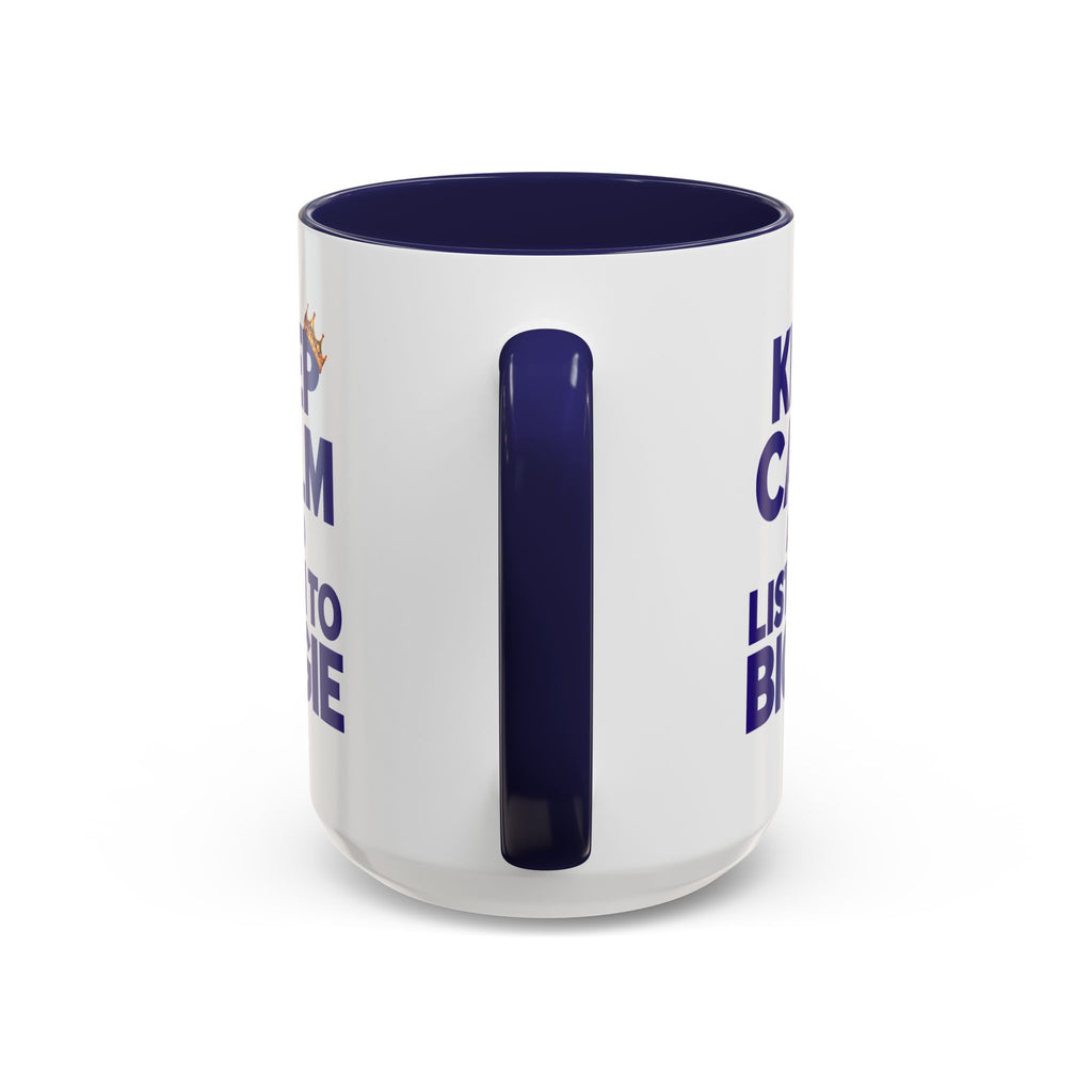 Keep Calm and Listen to Biggie Blue Mug — 11oz & 15oz Ceramic Coffee Cup