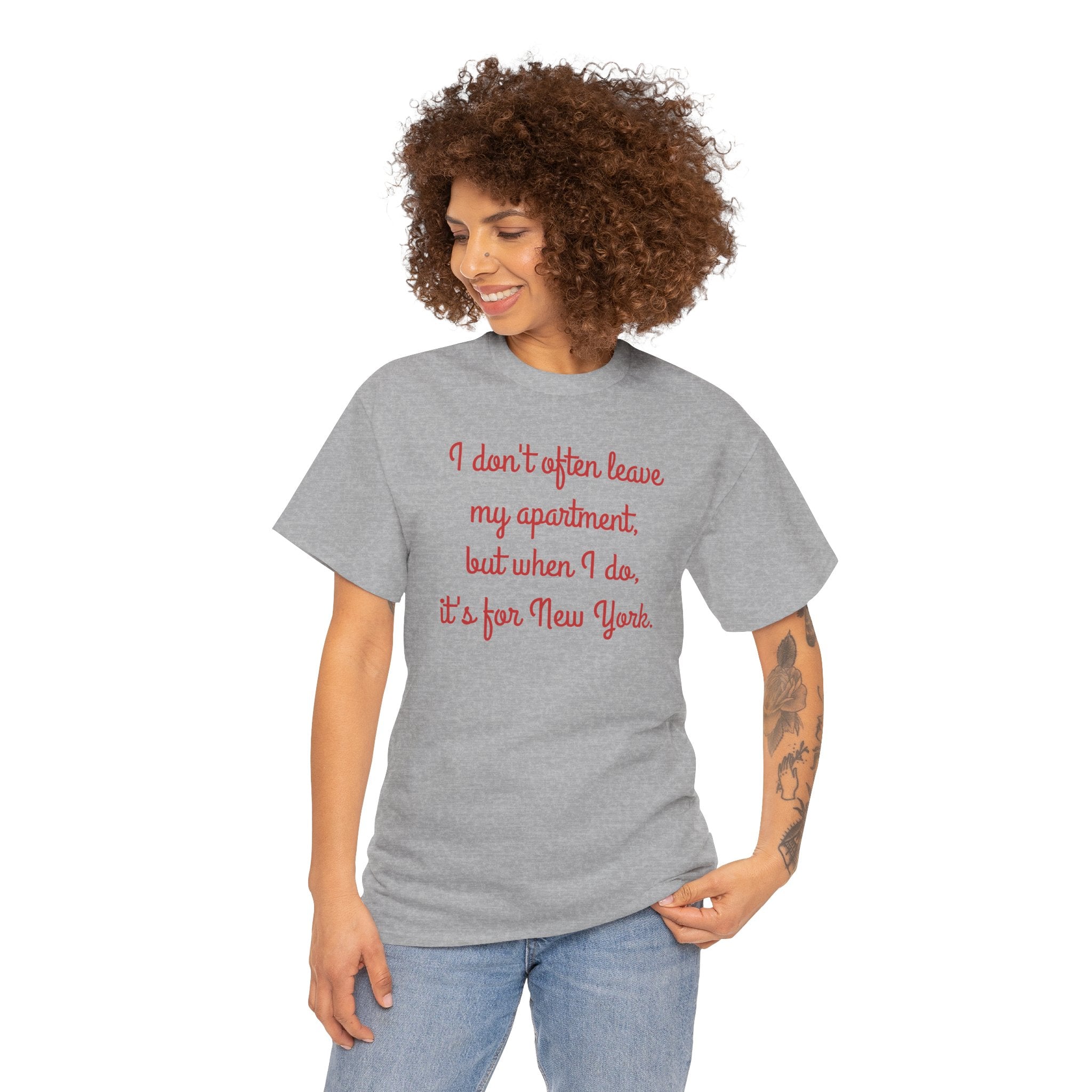 I Don't Often Leave My Apartment, But When I Do, It's For New York T-Shirt | NYC Hometown Pride Tee