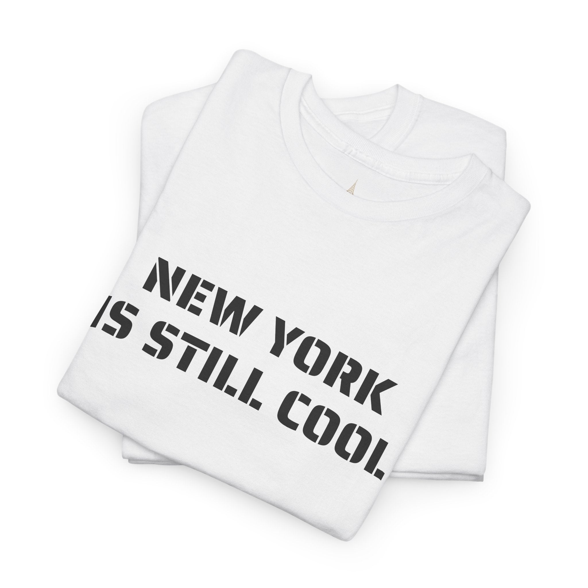New York Is Still Cool T-Shirt   NYC Gift Tee