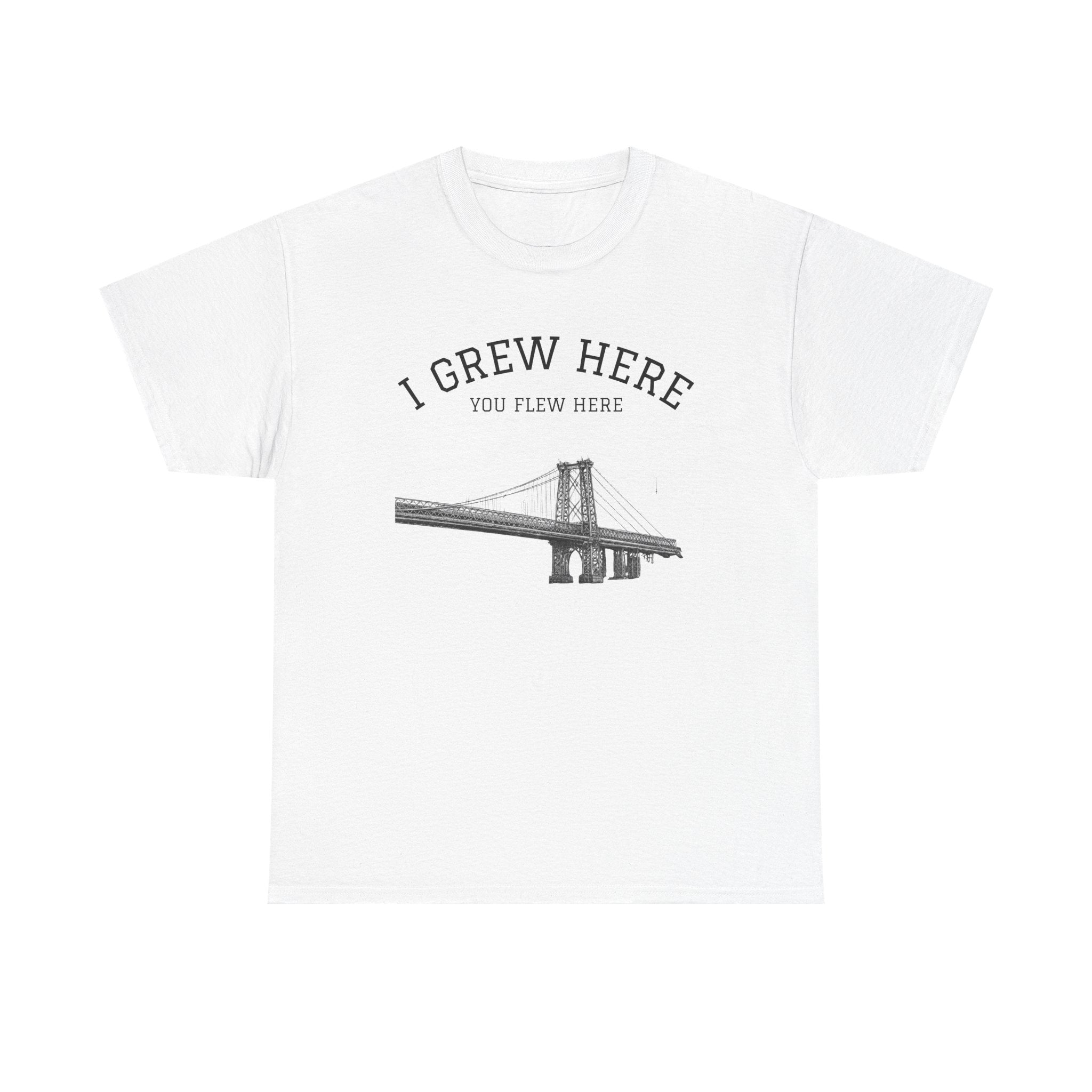 Williamsburg Bridge T-Shirt | I Grew Here You Flew Here Brooklyn NYC Tee
