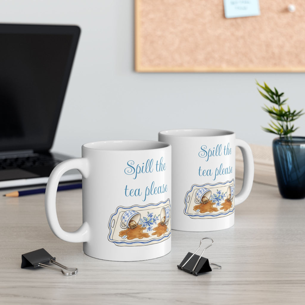 Spill The Tea Please— Girlfriend Gossip Brunch Ceramic Mug 11oz