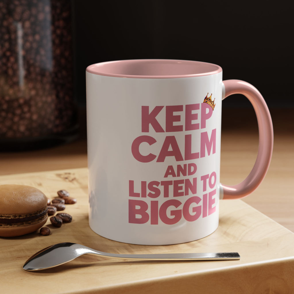 Keep Calm and Listen to Biggie Pink Mug — 11oz & 15oz Ceramic Coffee Cup