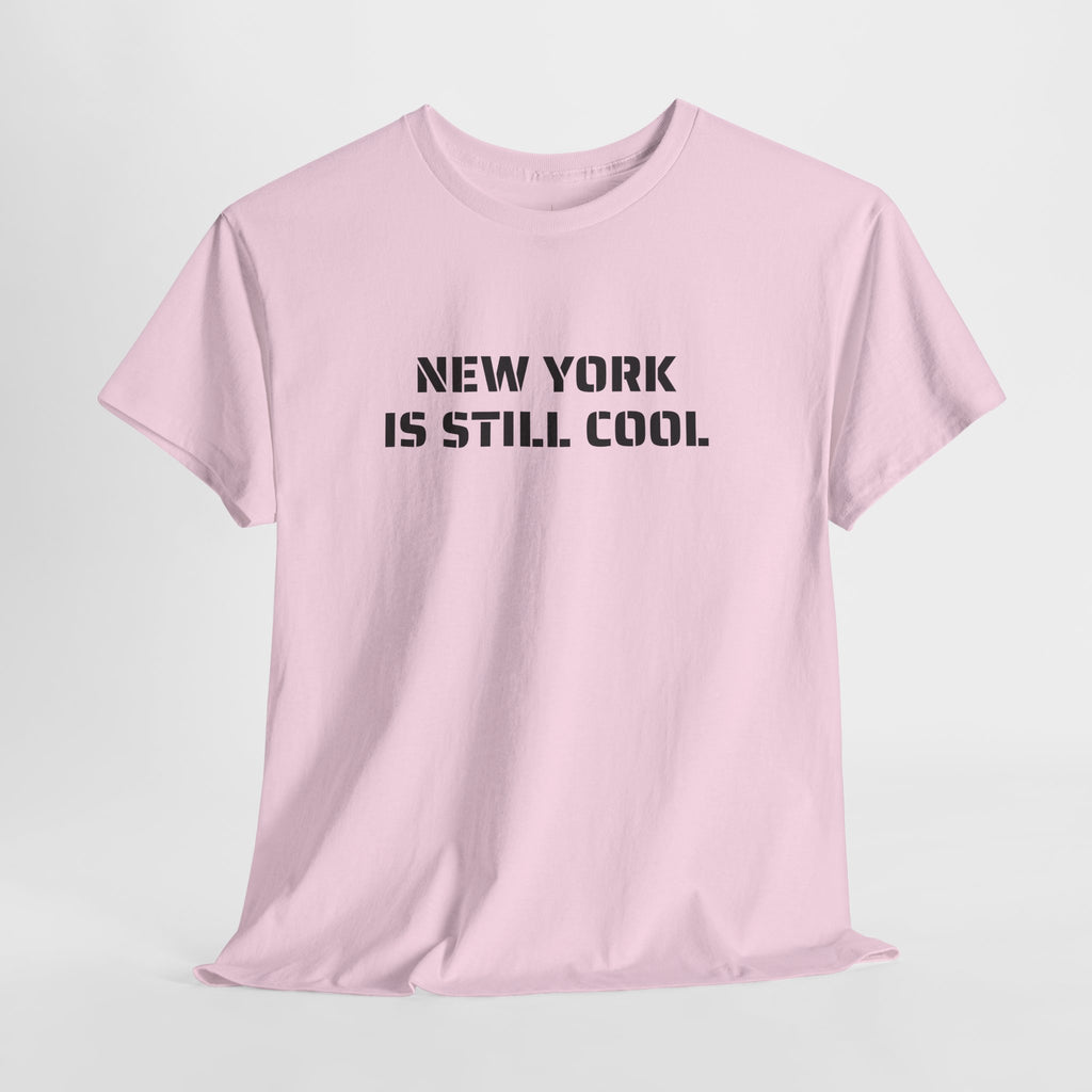 New York Is Still Cool T-Shirt   NYC Gift Tee