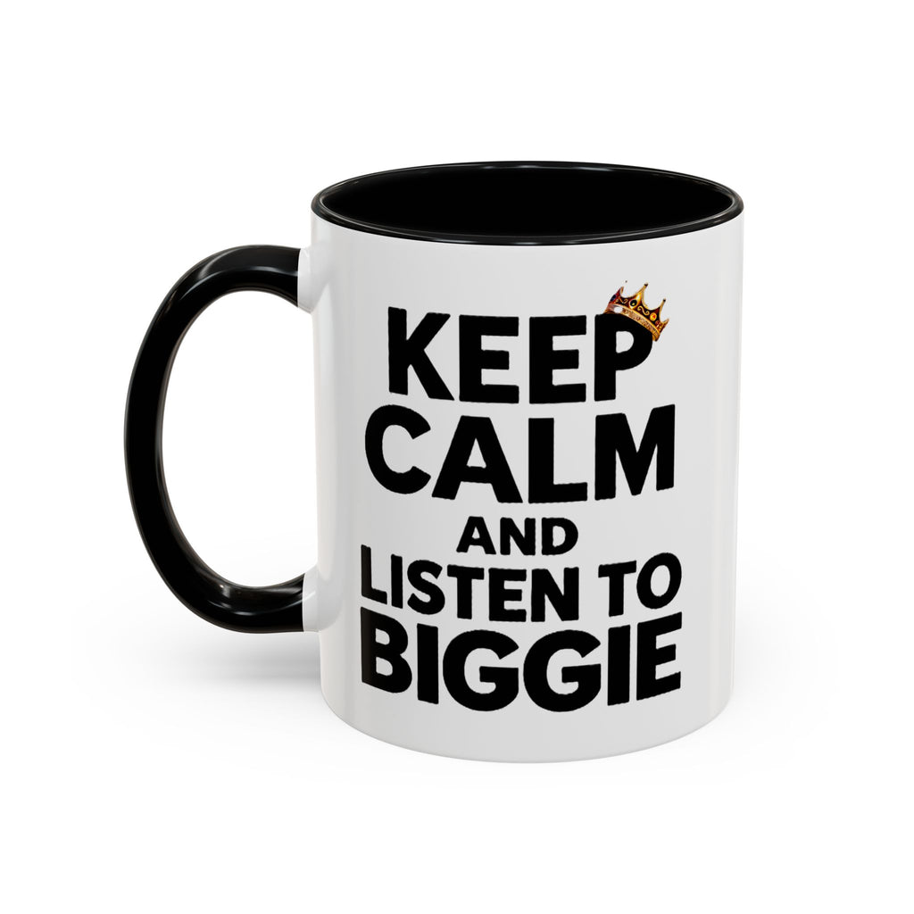 Keep Calm and Listen to Biggie Black Mug — 11oz & 15oz Ceramic Coffee Cup