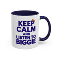 Keep Calm and Listen to Biggie Blue Mug — 11oz & 15oz Ceramic Coffee Cup