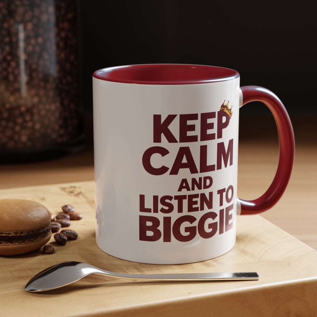 Keep Calm and Listen to Biggie Maroon Mug — 11oz & 15oz Ceramic Coffee Cup