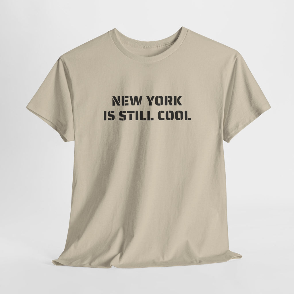 New York Is Still Cool T-Shirt   NYC Gift Tee