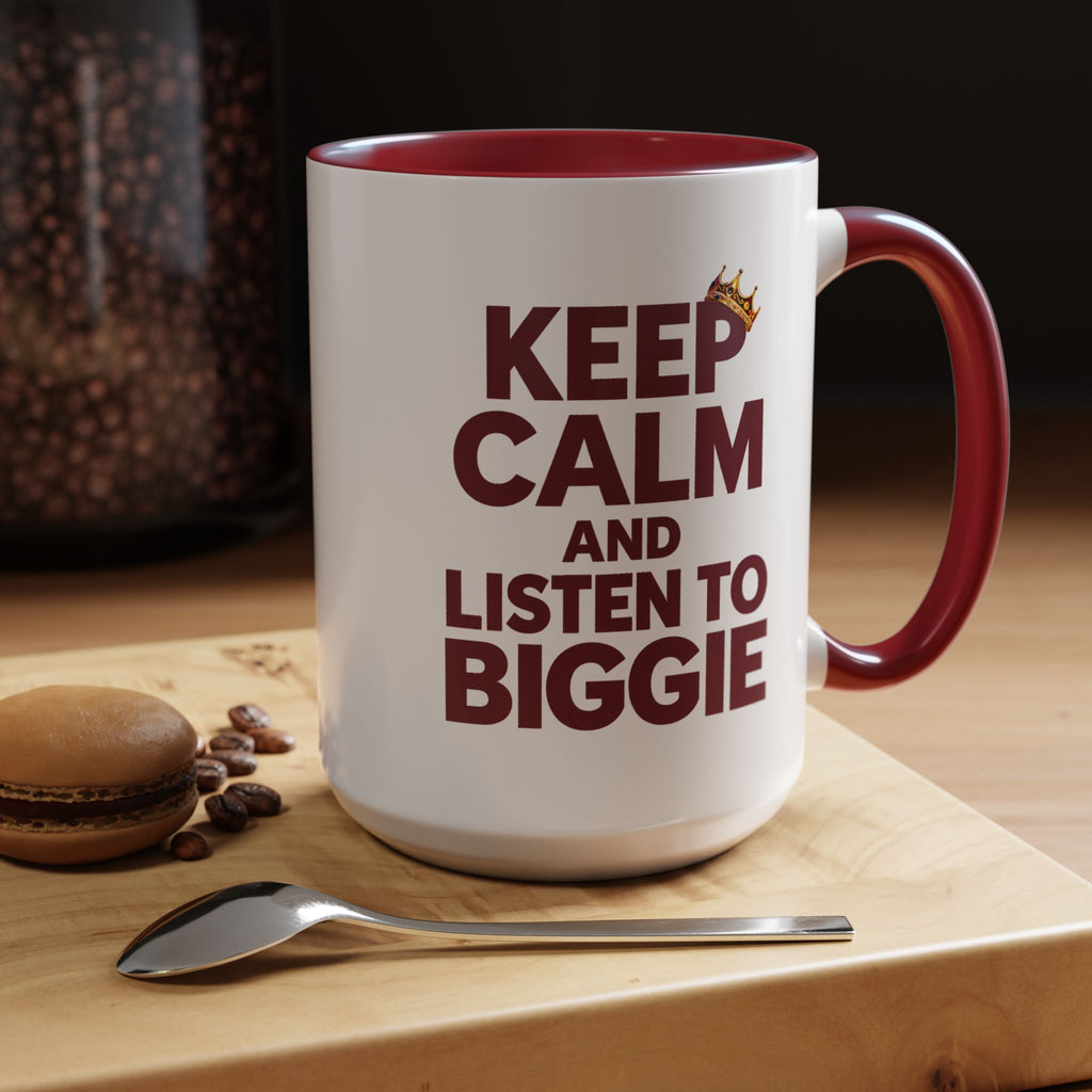 Keep Calm and Listen to Biggie Maroon Mug — 11oz & 15oz Ceramic Coffee Cup