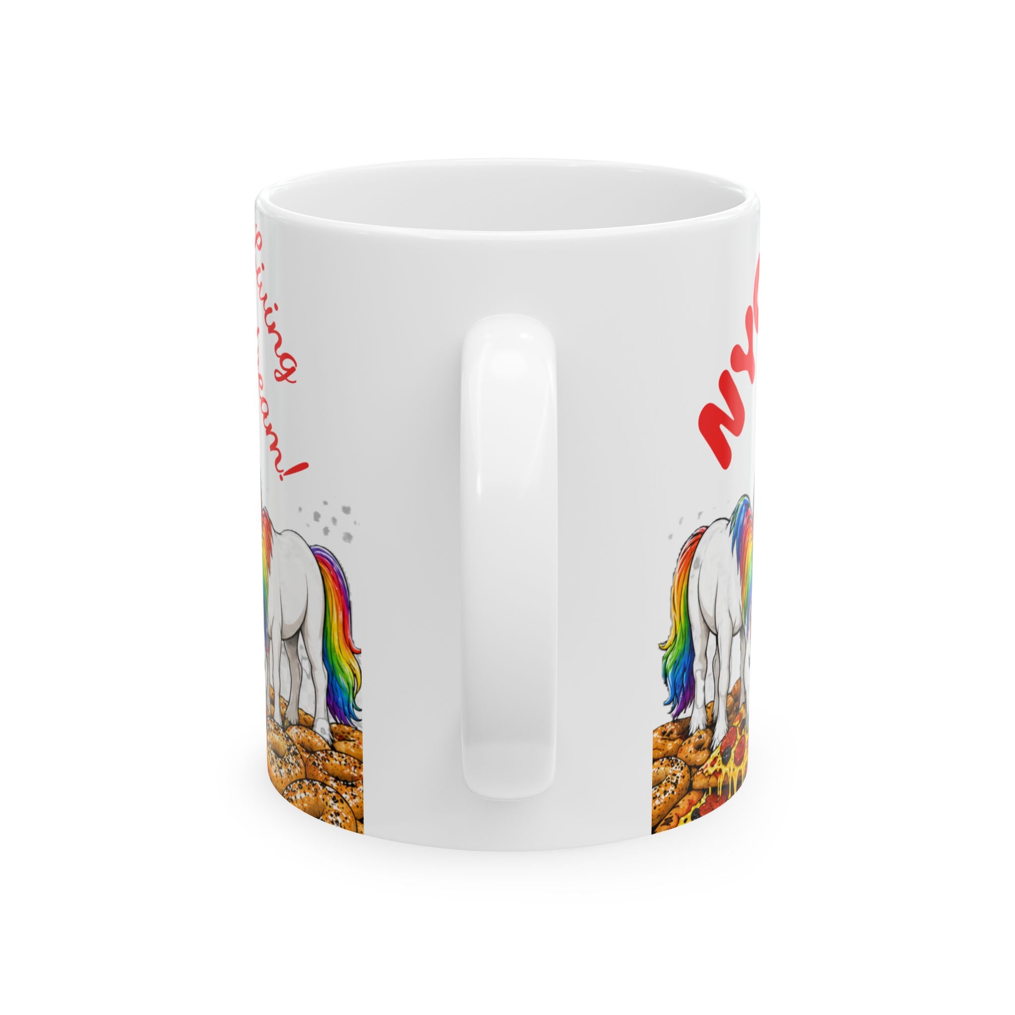 NYC Living the Dream Rainbow Unicorn Mug —  Pizza and Bagels New York Is a Fairy Tale Ceramic Coffee Cup