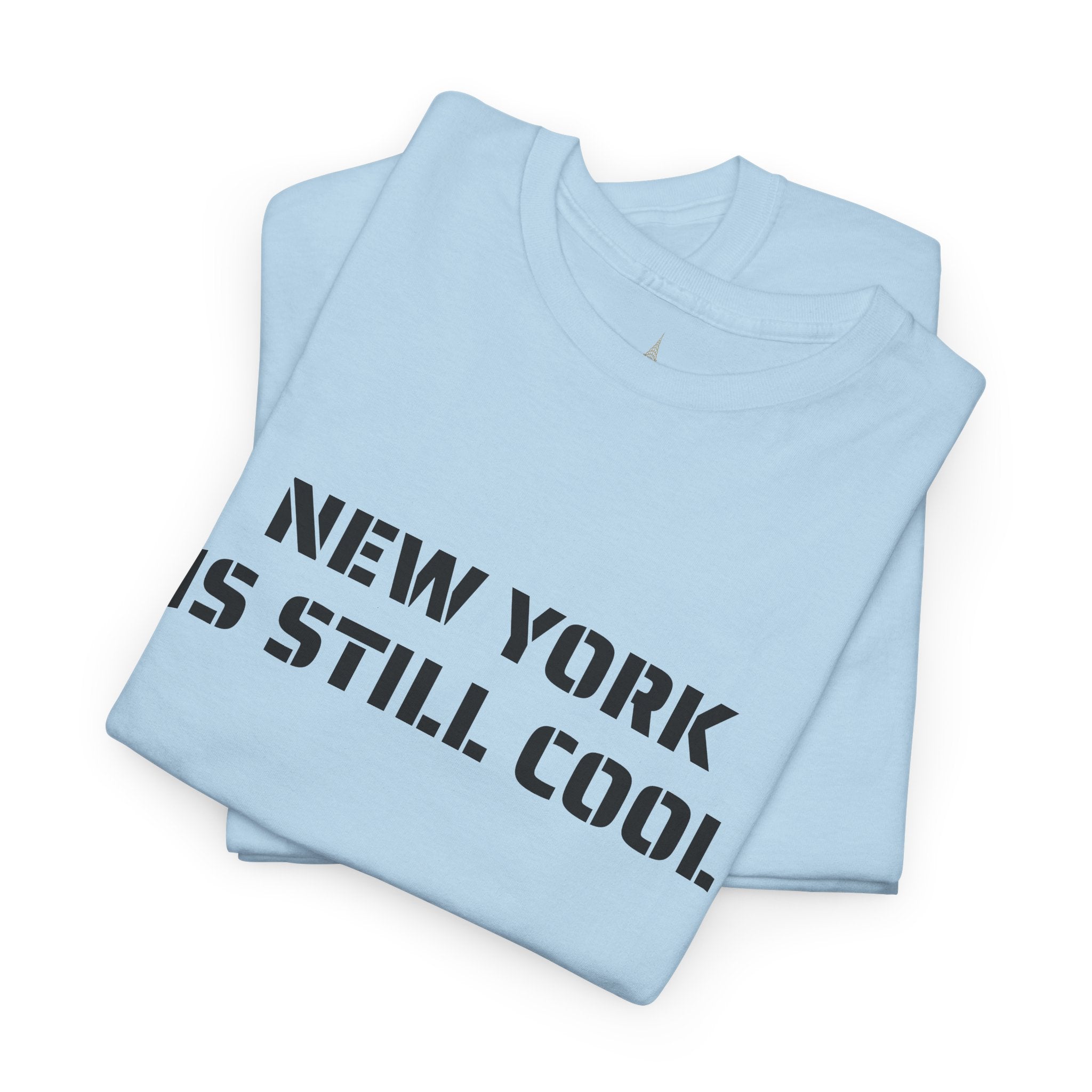 New York Is Still Cool T-Shirt   NYC Gift Tee