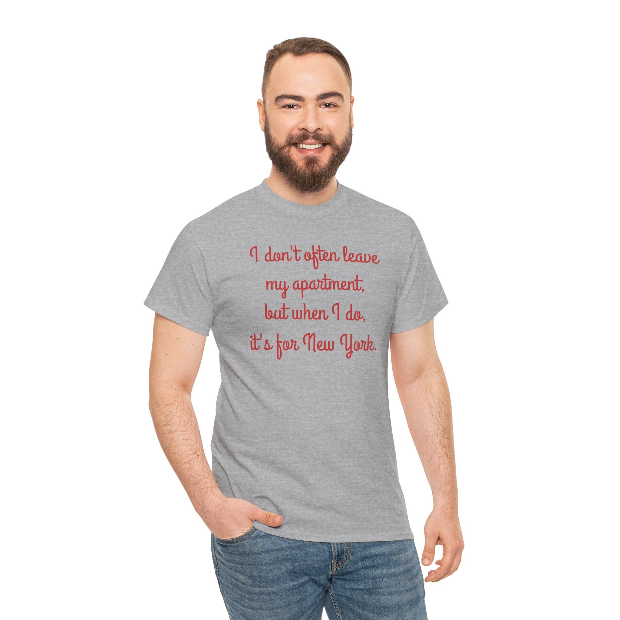 I Don't Often Leave My Apartment, But When I Do, It's For New York T-Shirt | NYC Hometown Pride Tee