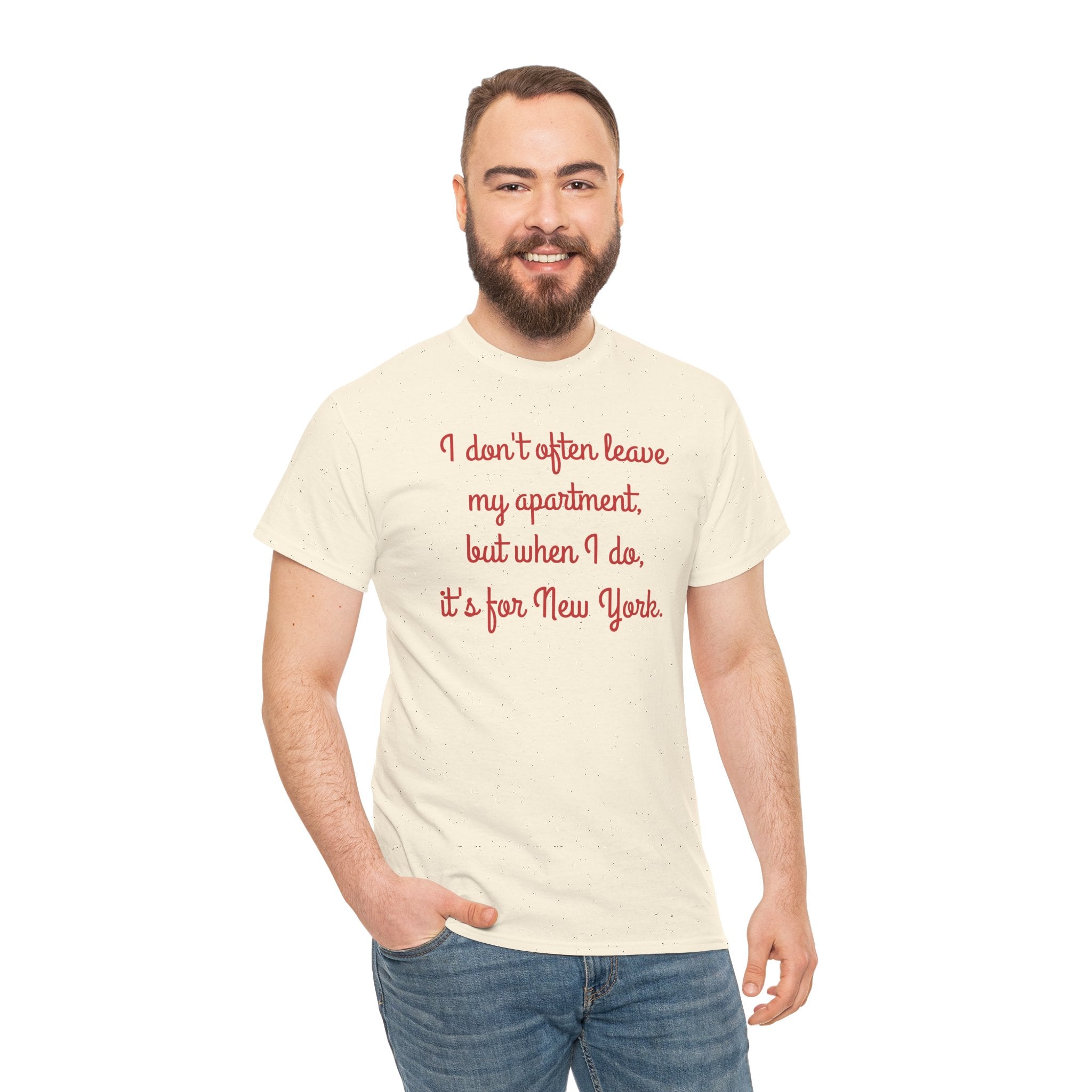 I Don't Often Leave My Apartment, But When I Do, It's For New York T-Shirt | NYC Hometown Pride Tee